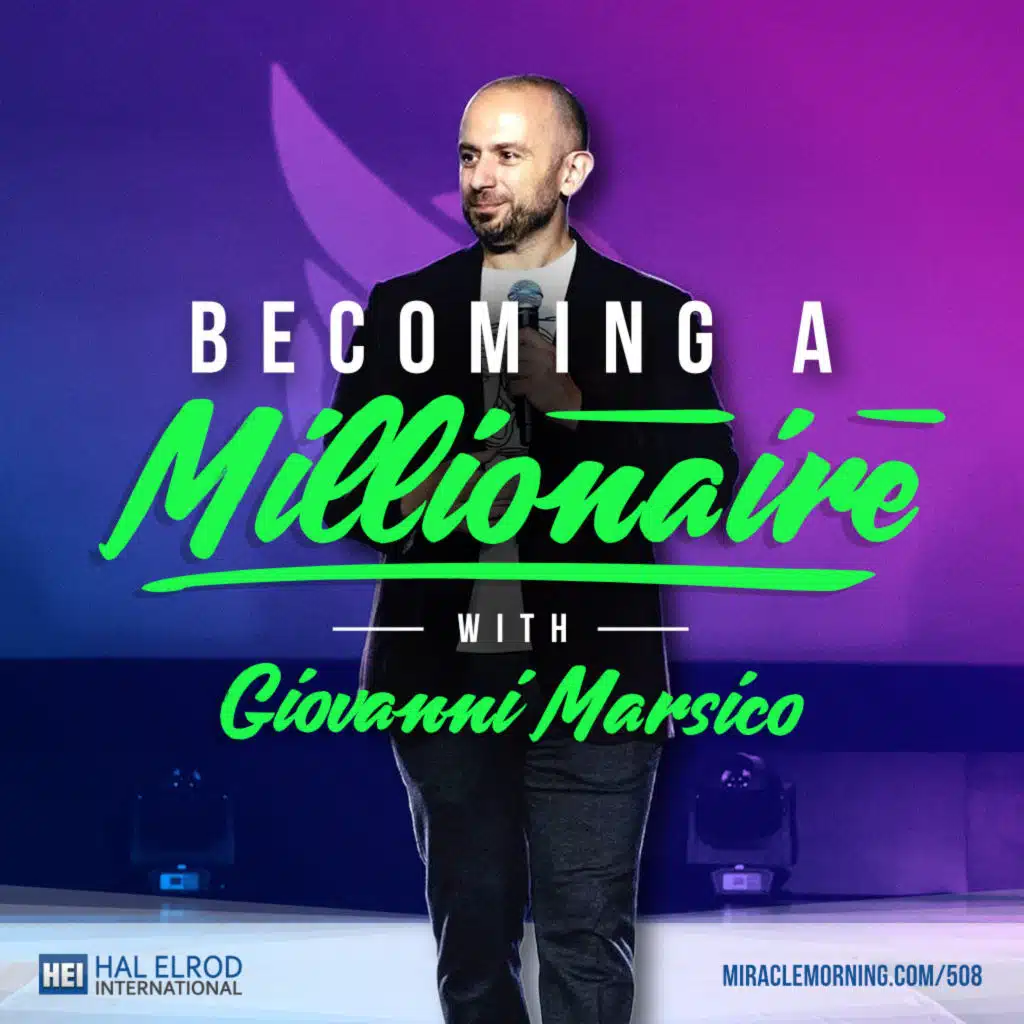 508: Becoming a Millionaire with Giovanni Marsico