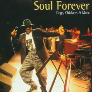 Soul Forever - Dogs, Chickens And More
