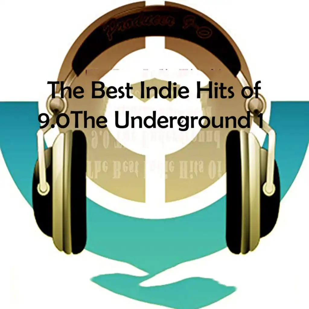 The Best Indie Hits of 9.0 the Underground #1