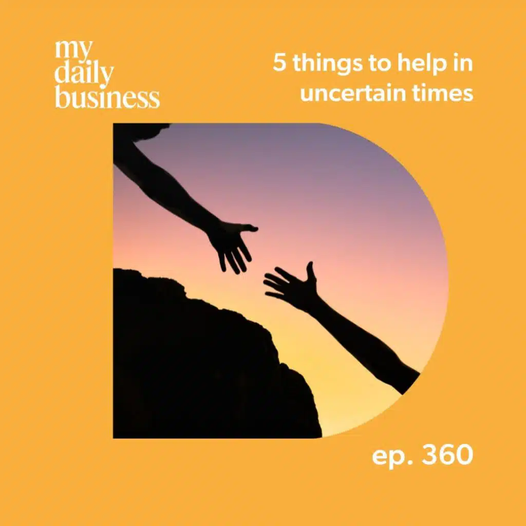5 things to help in uncertain times