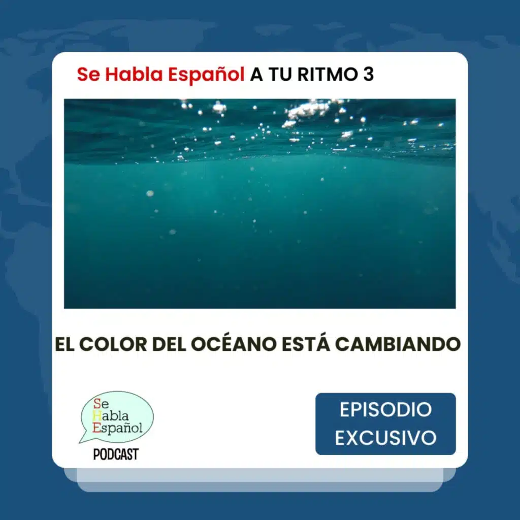 A tu ritmo 3: El color del océano está cambiando - Episodio exclusivo para mecenas