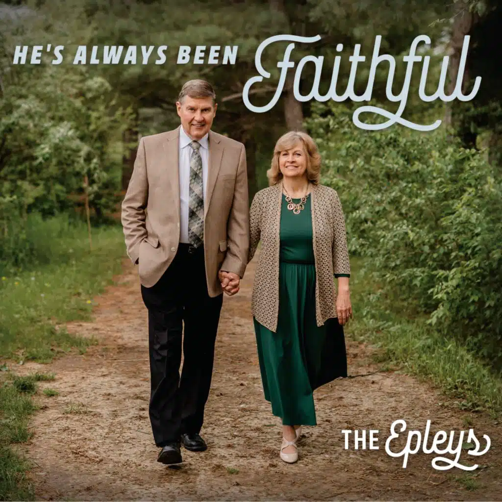He's Always Been Faithful (feat. Steve Epley & Bonita Epley)