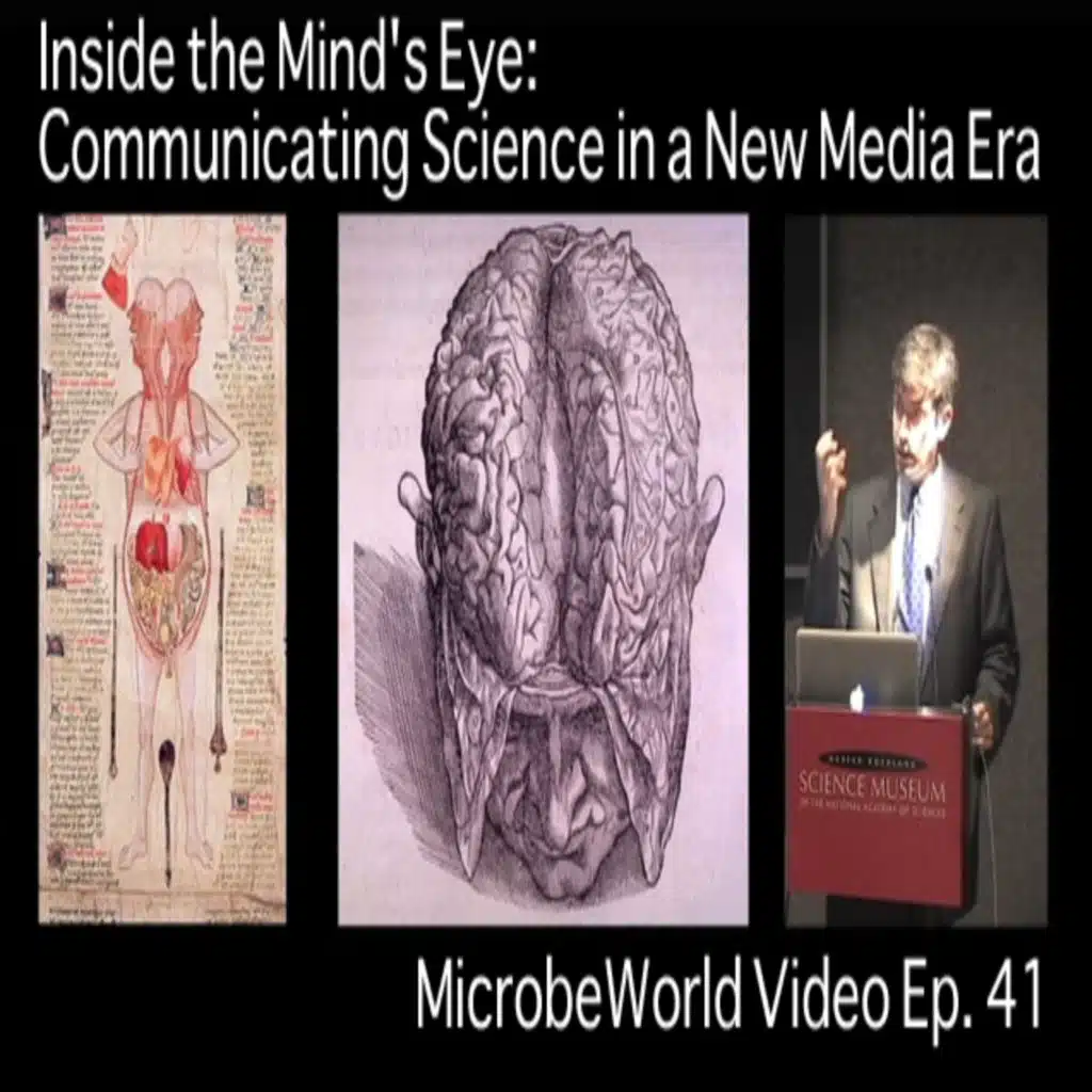 MWV Episode 41 - Inside the Mind's Eye: Communicating Science in a New Media Era (mp3)