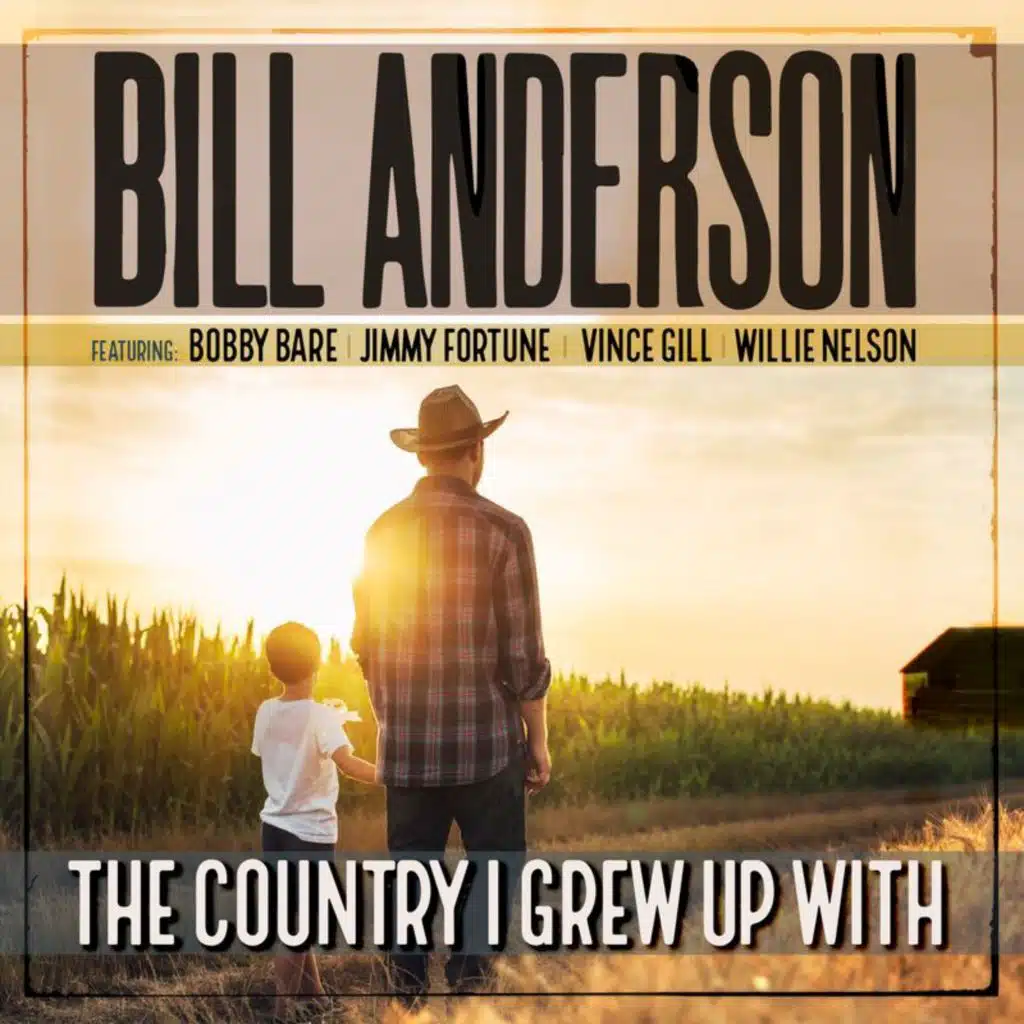 The Country I Grew Up With (feat. Bobby Bare, Jimmy Fortune, Vince Gill & Willie Nelson)