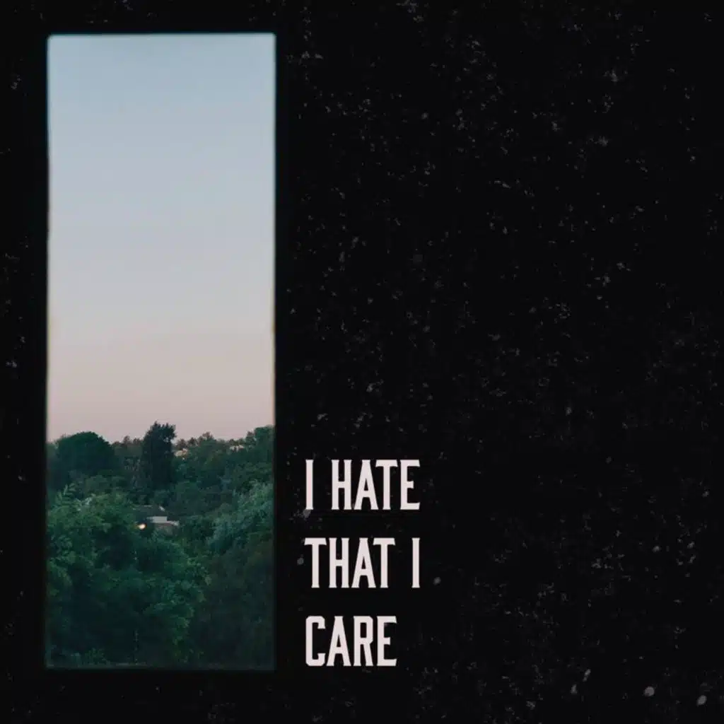 I Hate That I Care (Lyric Video)