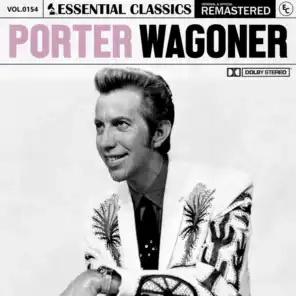Essential Classics, Vol. 154: Porter Wagoner