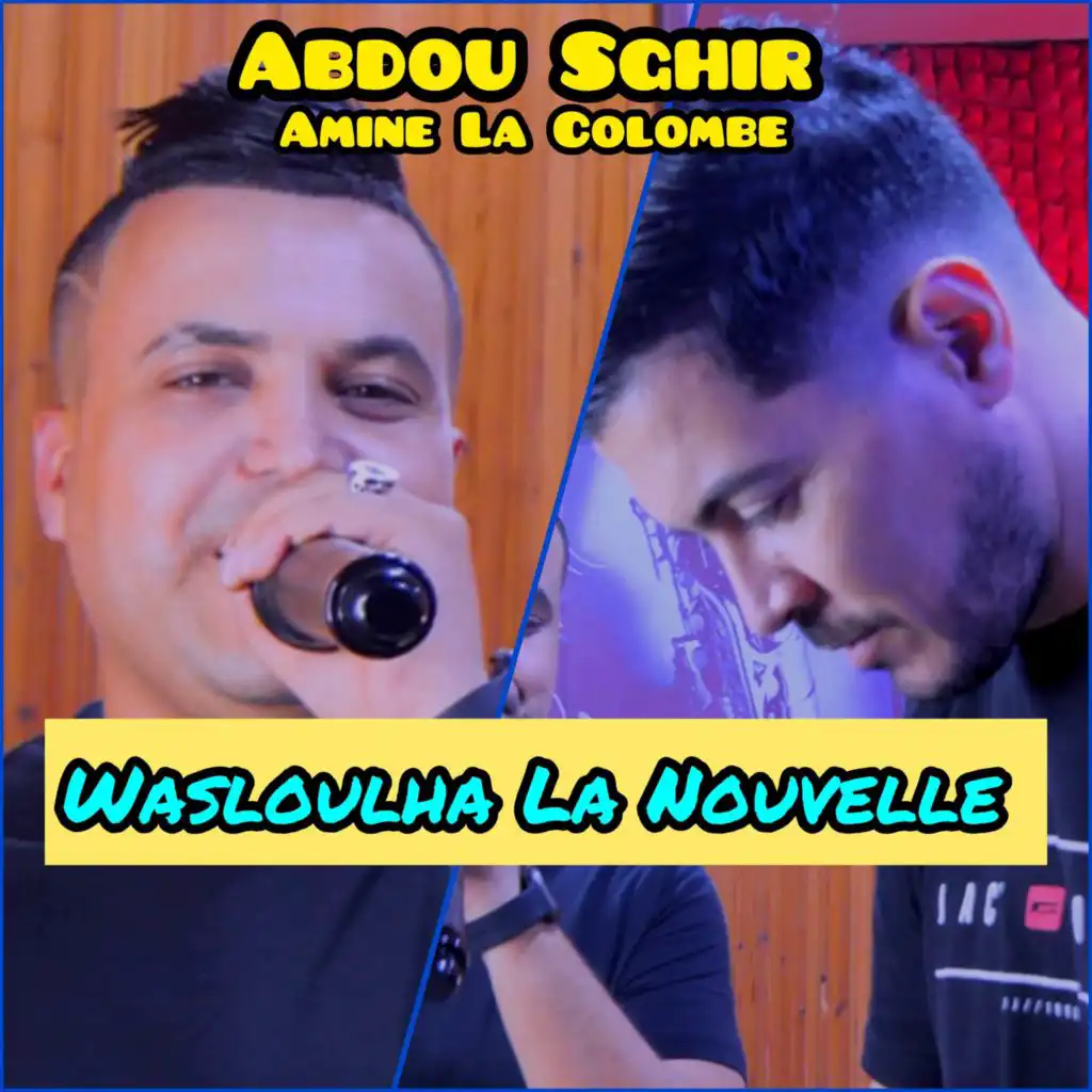 Wasloulha La Nouvelle (feat. Amine La Colombe)