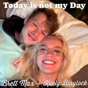 Today Is Not My Day (feat. Kaely Blaylock)