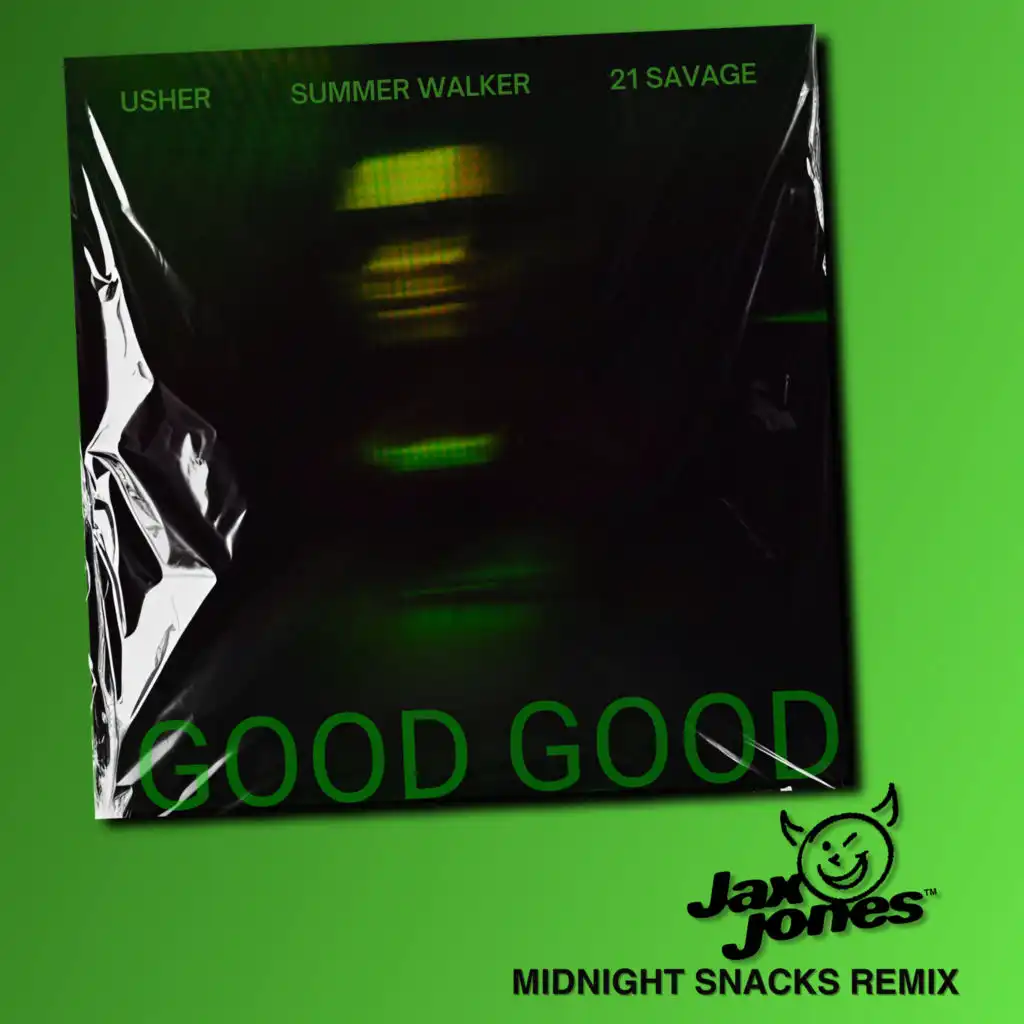 Good Good (Jax Jones Midnight Snacks Dub) [feat. 21 Savage]