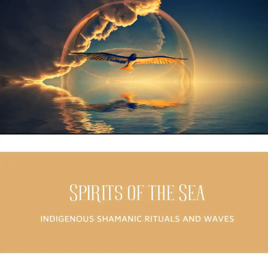 Spirits of the Sea: Indigenous Shamanic Rituals and Waves