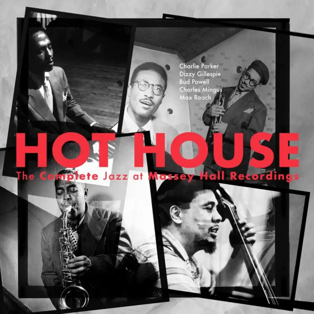Hot House: The Complete Jazz At Massey Hall Recordings (Live At Massey Hall / 1953)