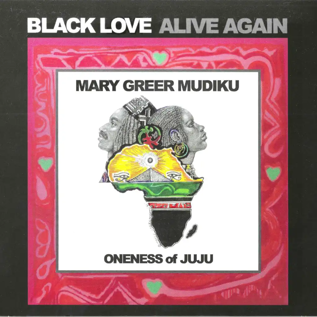 Mary Greer Mudiku & Oneness of Juju