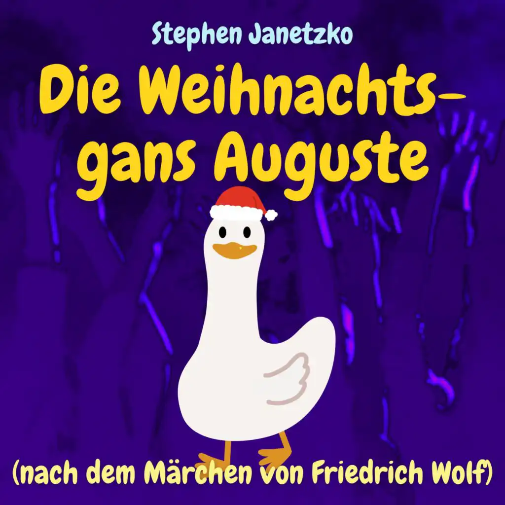 Die Weihnachtsgans Auguste (nach dem Märchen von Friedrich Wolf)