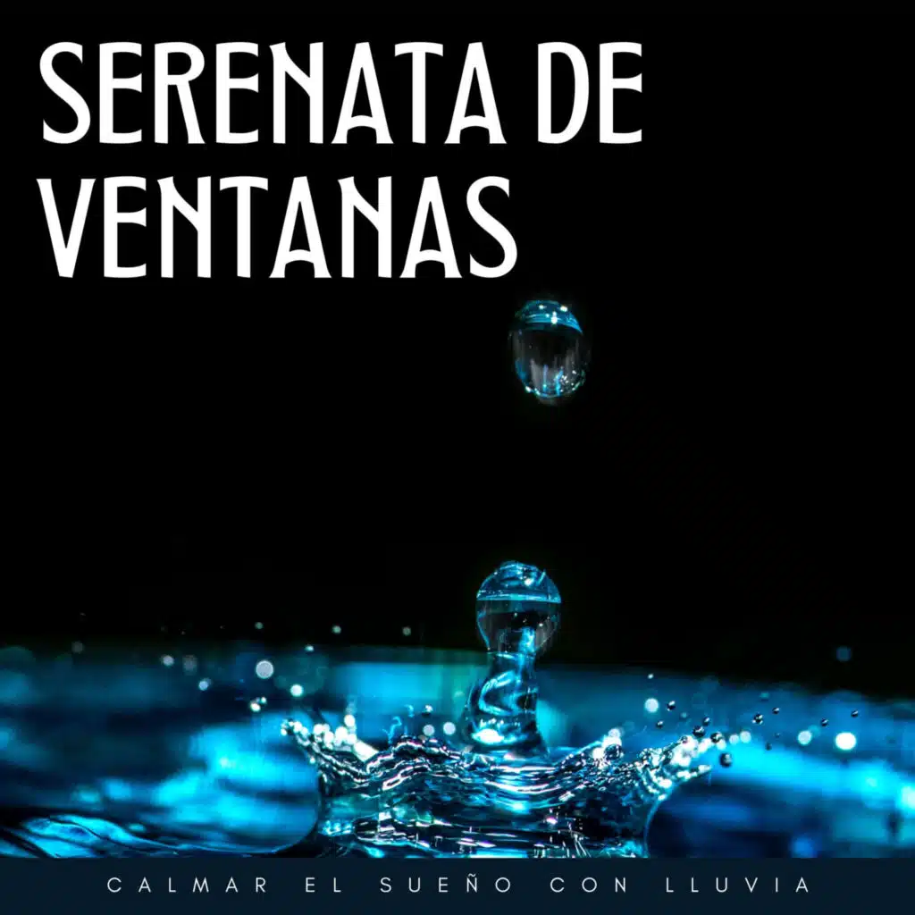 Serenata De Ventanas: Calmar El Sueño Con Lluvia