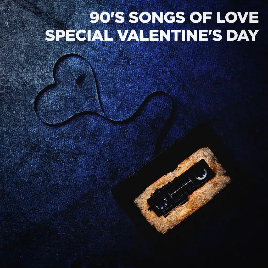 90's Songs of Love (Special Valentine's Day)