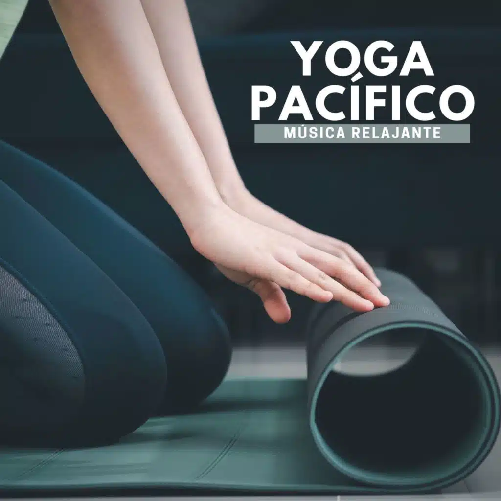Yoga Pacífico: Música Relajante y Sanadora de Reiki para Yoga, Meditación, Tai Chi, Qigong, Relajación Profunda y Sueño