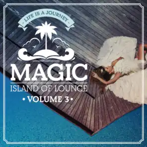 Magic Island Of Lounge Vol.3 (Life is a journey)