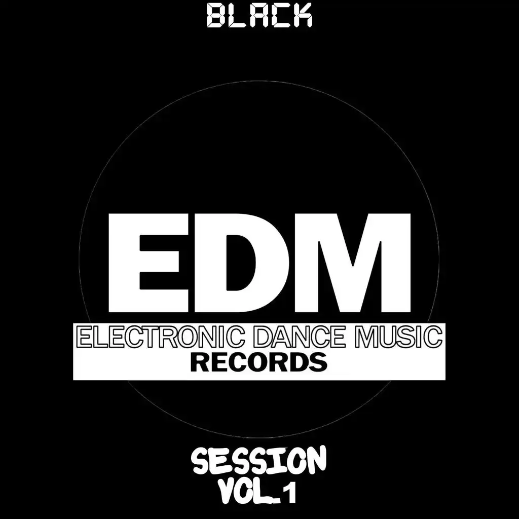 EDM Electronic Dance Music Session, Vol. 1 (Black)