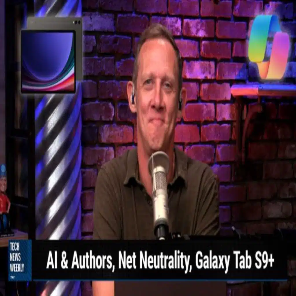 TNW 305: The Promise of Microsoft Copilot - AI & Authors, Net Neutrality, Galaxy Tab S9+