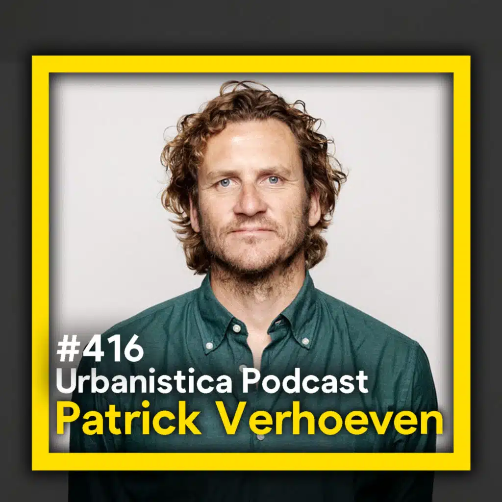 416. Storytelling and Urban Design - Patrick Verhoeven