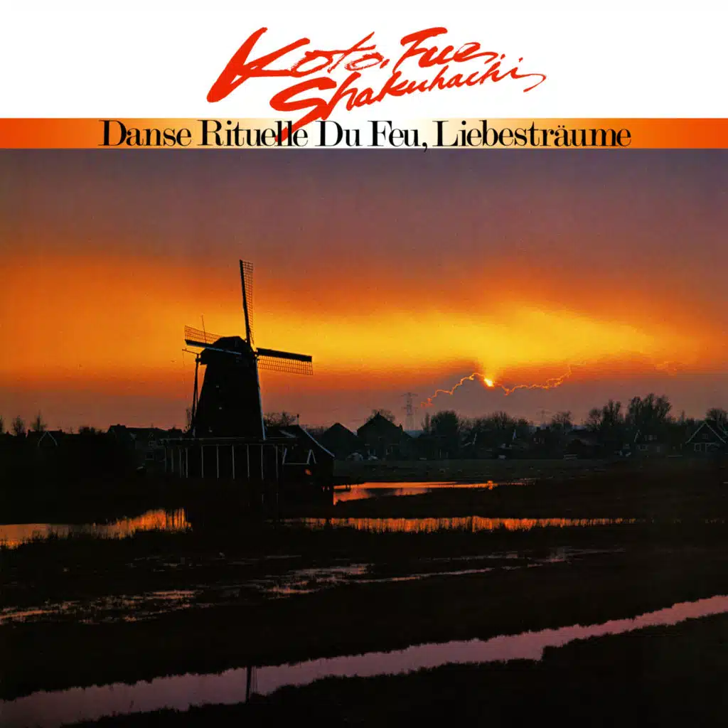 Koto, Fue, Shakuhachi - Danse Rituelle Du Feu / Liebestraume