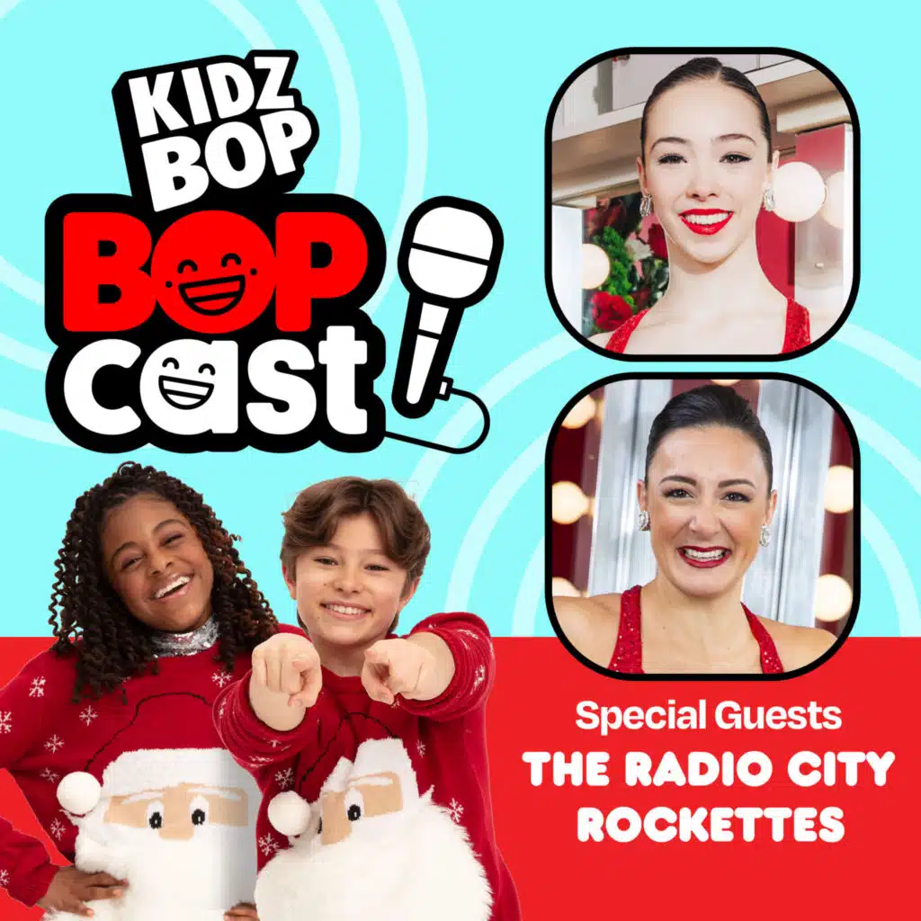 The KIDZ BOP Bopcast - Never Stop Doing What You Love (Feat. The Radio City Rockettes)