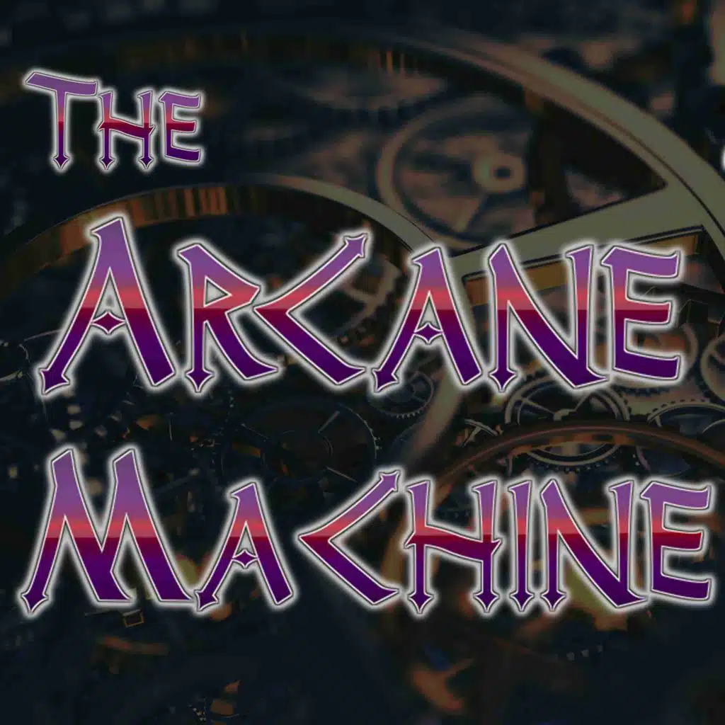 The Arcane Machine: Variant: Machinae