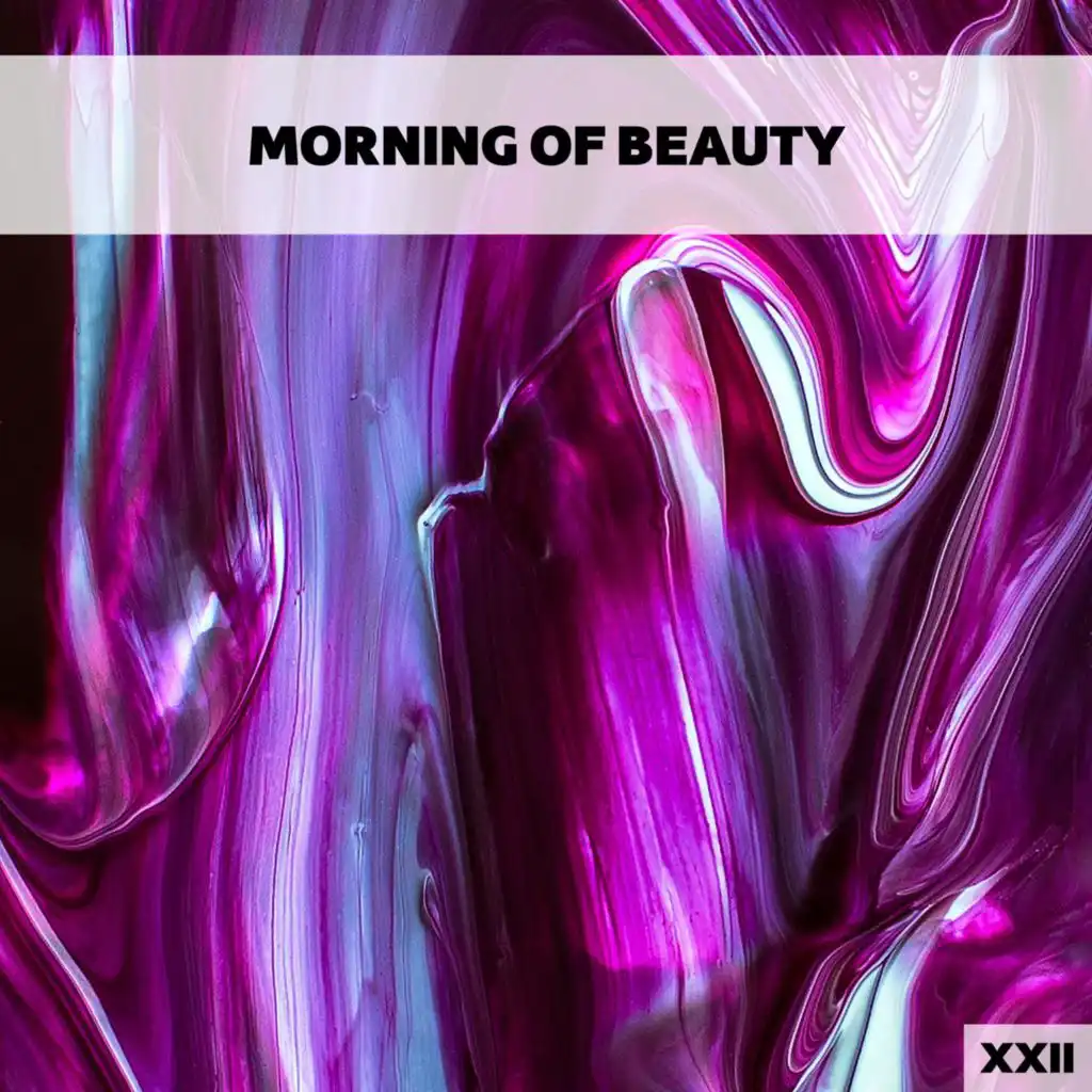 Morning Of Beauty XXII