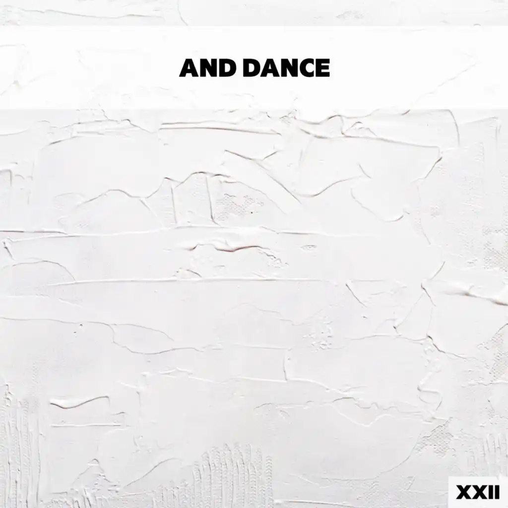 And Dance XXII