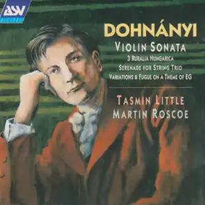 Dohnanyi: Violin Sonata, Op.21; Ruralia Hungarica, Op.32c; Serenade, Op.10