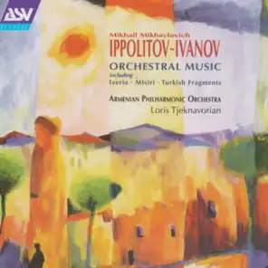 Ippolitov-Ivanov: Caucasian Sketches - Suite No. 2, Op. 42 "Iveria" - 1. Introduction: Lamentation of the Princess Ketevana