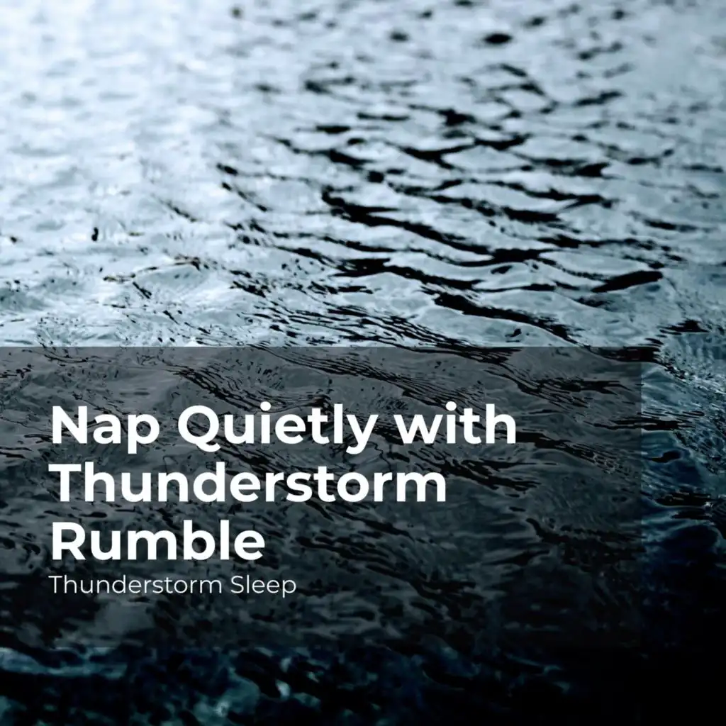 Nap Quietly with Thunderstorm Rumble