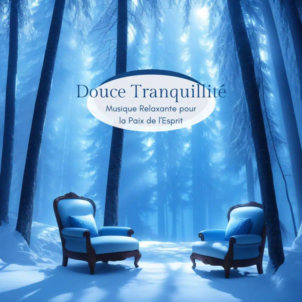 Douce Tranquillité: Musique Relaxante pour la Paix de l'Esprit