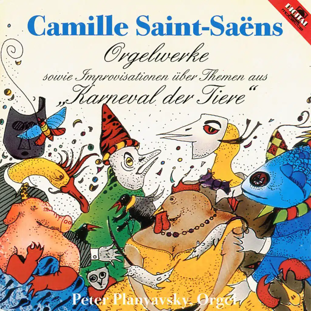 Camille Saint-Saëns: Orgelwerke / Improvisationen über Themen aus "Karneval der Tiere" (Planyavsky, Peter)