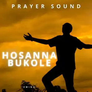 Hosanna Bukole Prayer Sound (feat. Daniel Lubams)