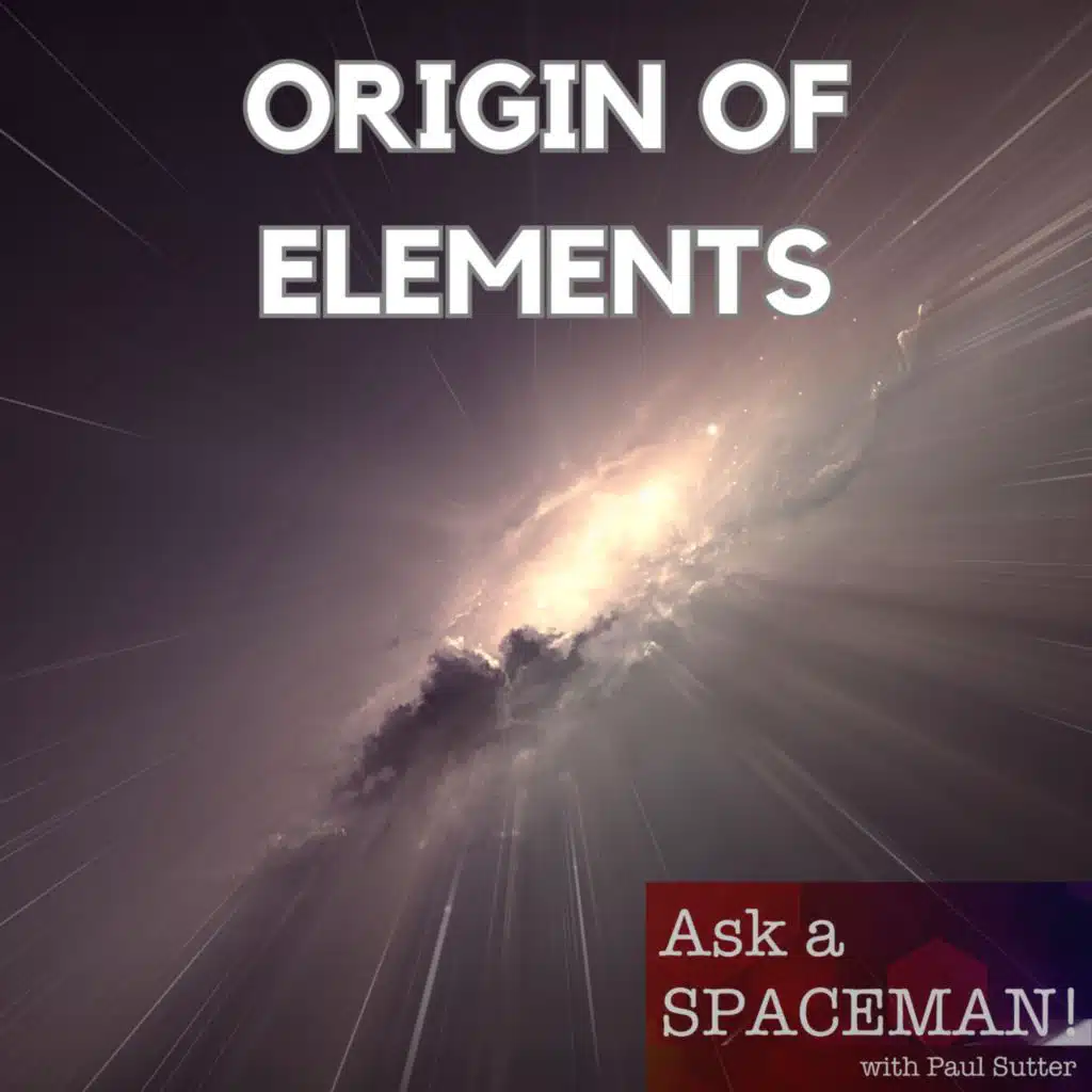AaS! 212: Where Do All the Elements Come From?