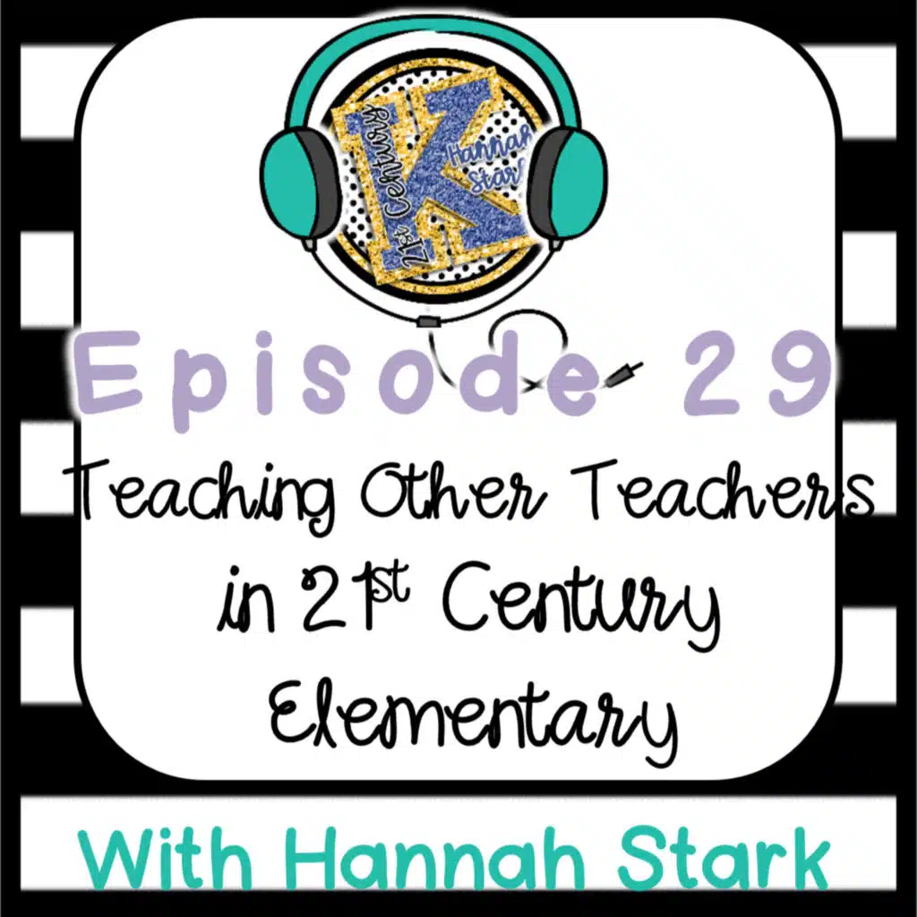Teaching Other Teachers in 21st Century Elementary