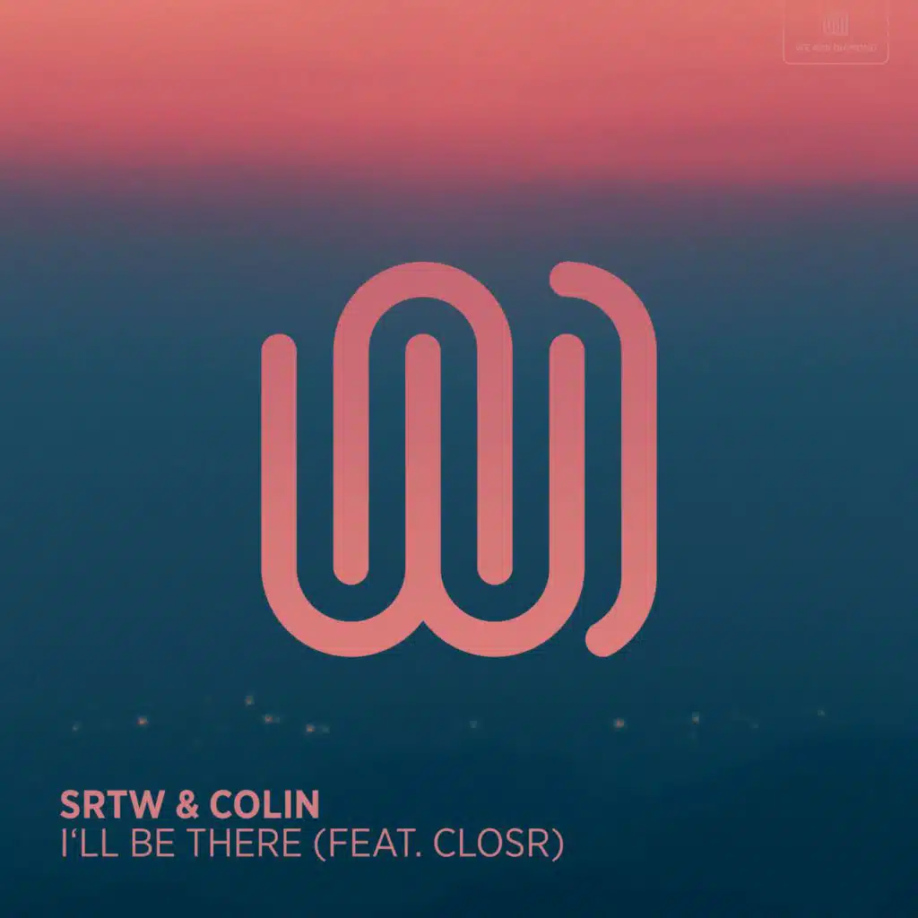 I'll Be There (feat. CLOSR)