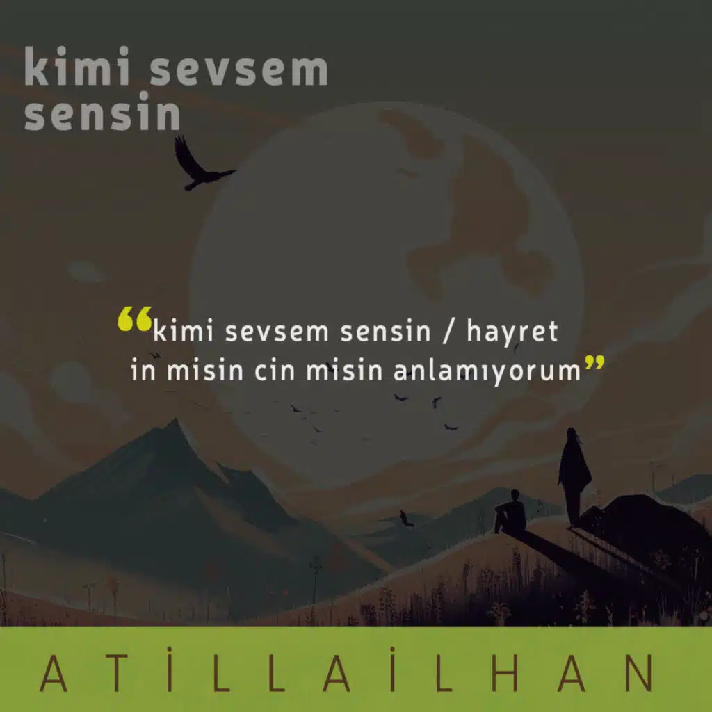 Kimi Sevsem Sensin • Atilla İlhan