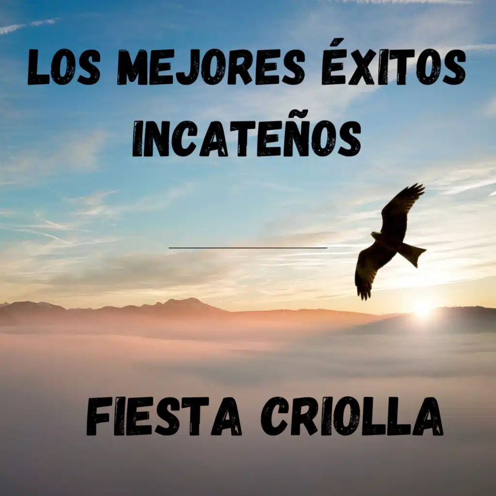 Los Mejores Éxitos Incateños, Fiesta Criolla