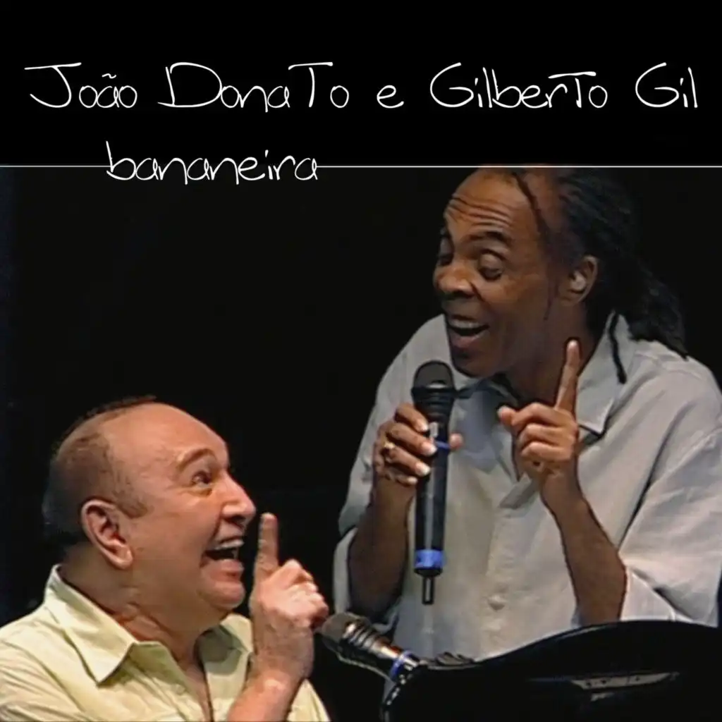 Gilberto Gil & João Donato