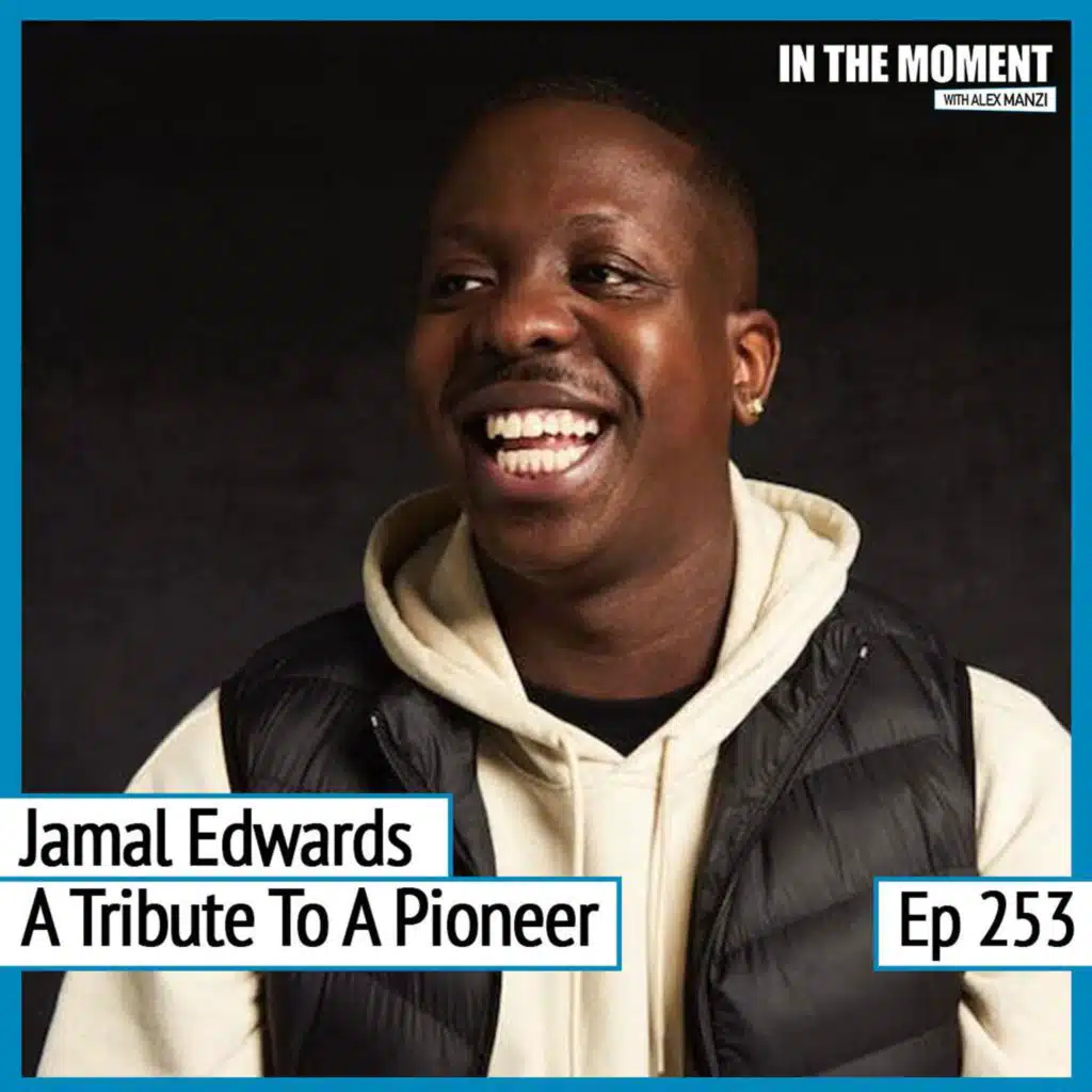 Jamal Edwards | A Tribute To A Pioneer - Ep 253