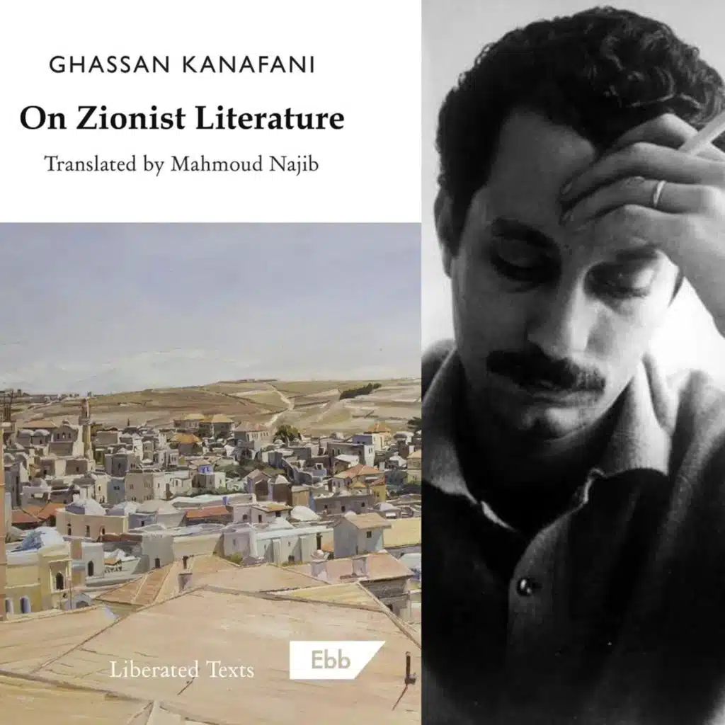"Know your enemy": Ghassan Kanafani's On Zionist Literature (1967) w/ Louis Allday