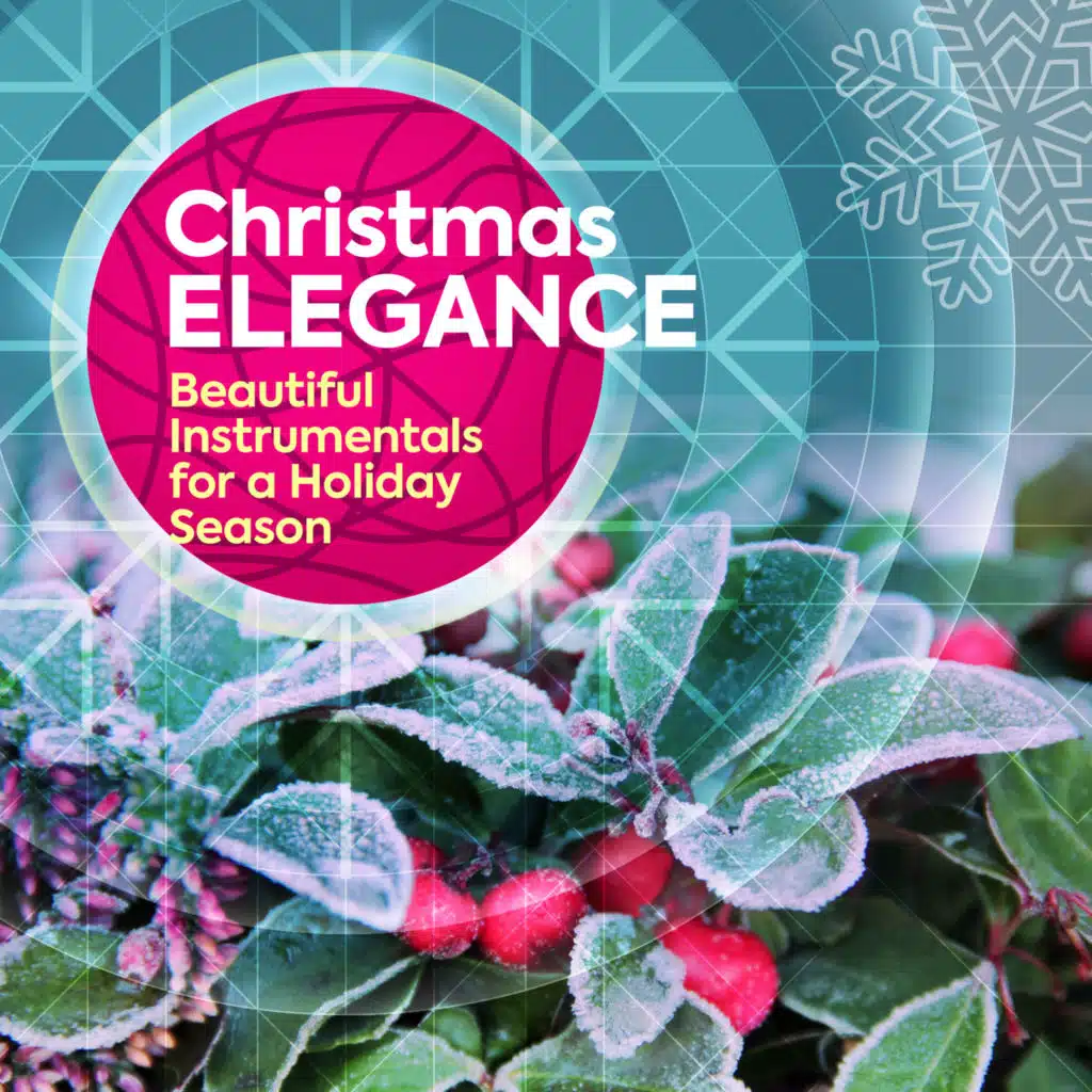 Christmas Elegance - Beautiful Instrumentals for a Holiday Season