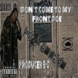 (Don't Come to My) Front Doe [feat. Producer 9-0]
