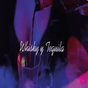 Wisky y Tequila