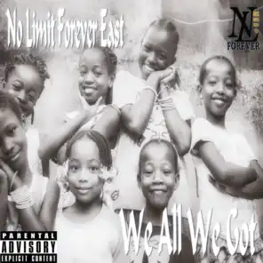 We All We Got (feat. No Limit East)