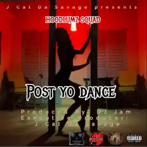Post Yo Dance (feat. J Cat Da Savage)