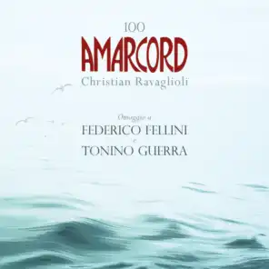 100 AMARCORD (Omaggio a Federico Fellini e Tonino Guerra)