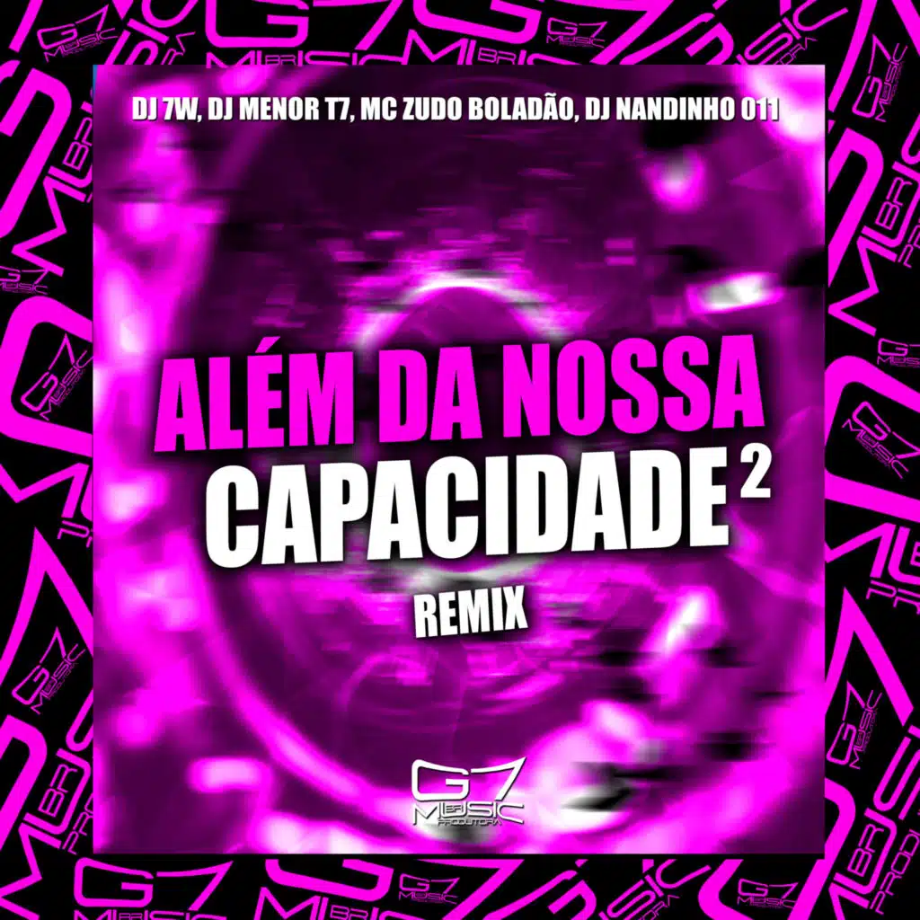 Além da Nossa Capacidade 2 (feat. DJ NANDINHO 011)